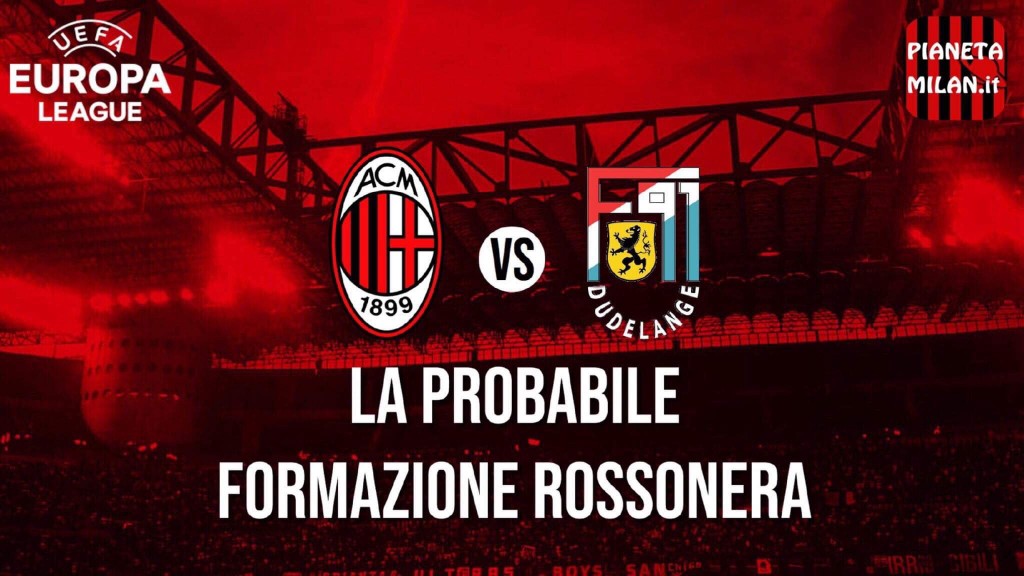 probabile milan-dudelange