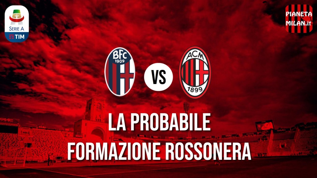 Grafica Bologna-Milan, probabili formazioni (PianetaMilan.it)