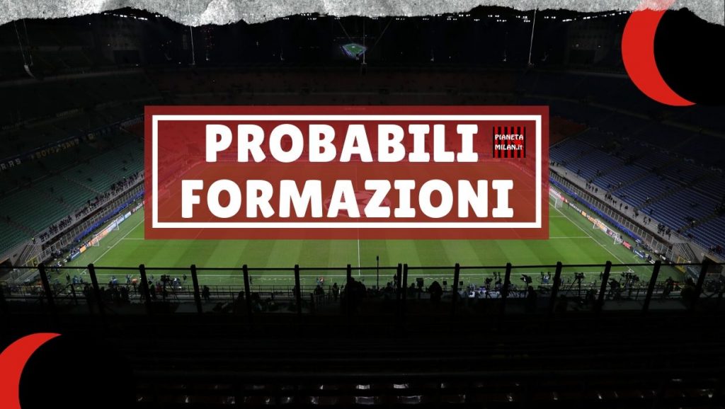 Probabili formazioni Milan: Le ultime sui titolari