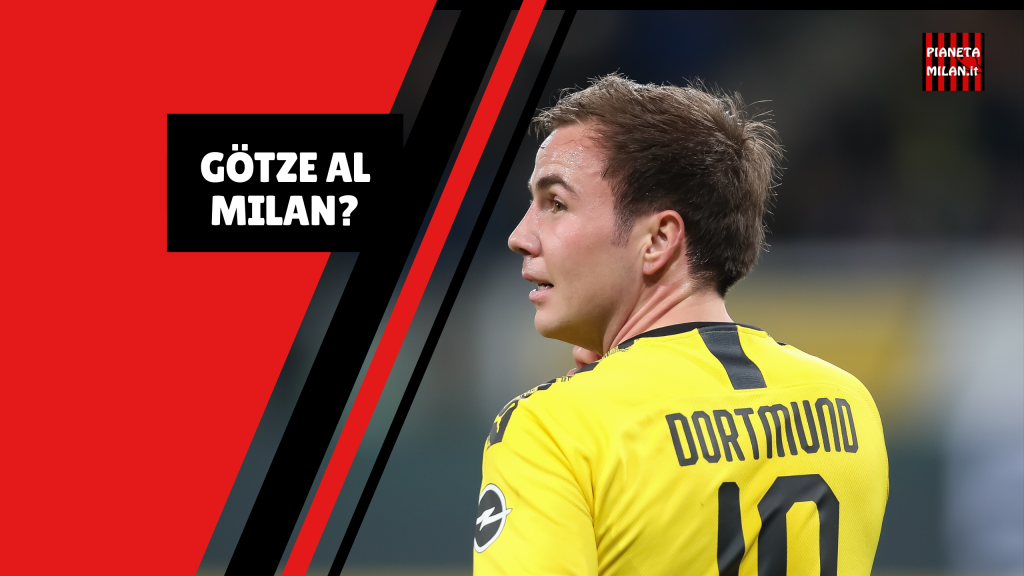 Götze calciomercato Milan
