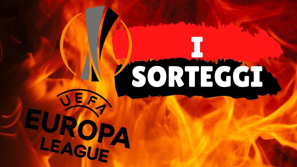 Sorteggi Europa League Milan Napoli Roma