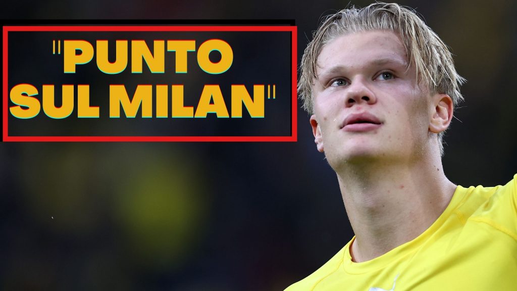 Erling Braut Haaland Borussia Dortmund Calciomercato AC Milan