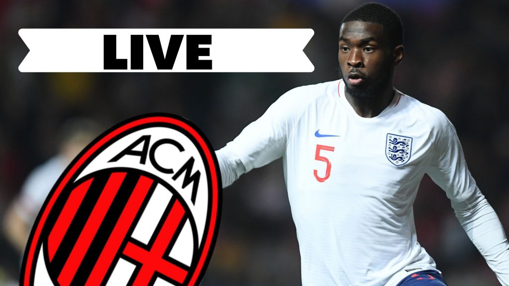 Fikayo Tomori LIVE Calciomercato AC Milan