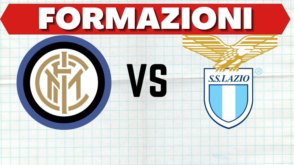 Inter Lazio formazioni ufficiali Serie A