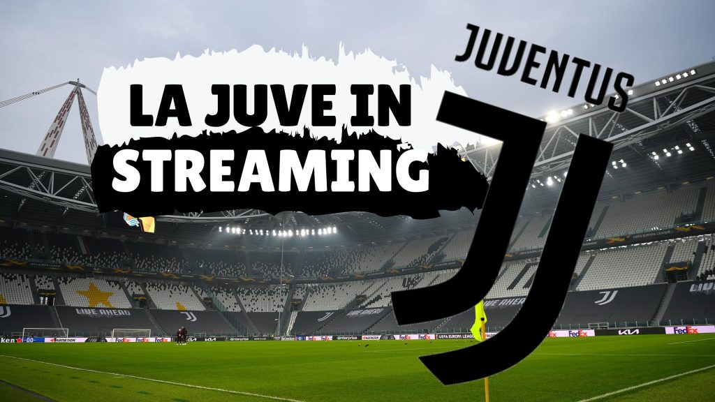 Juventus streaming Serie A