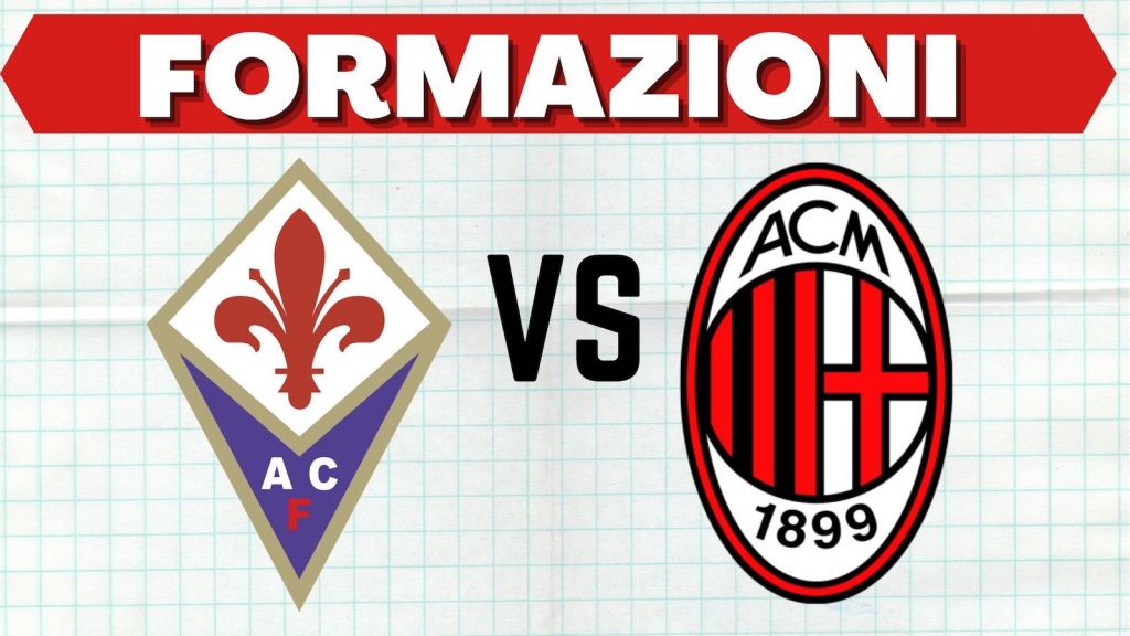 Formazioni ufficiali Fiorentina-Milan