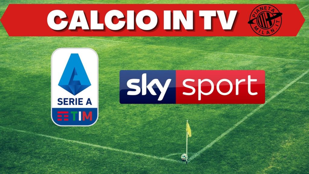 Calcio in tv Serie A Sky Sport