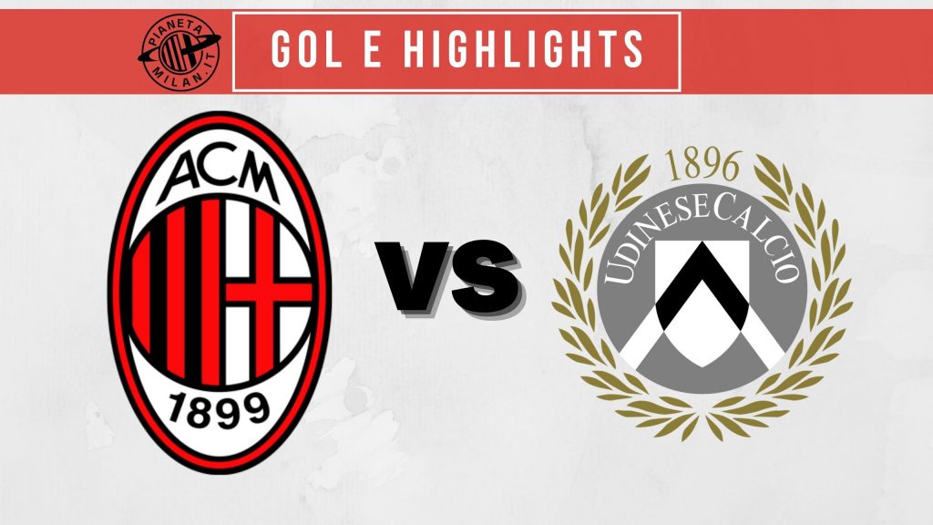 Milan-Udinese gol highlights Serie A