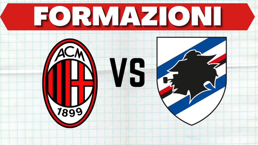 Formazioni ufficiali Milan-Sampdoria Serie A