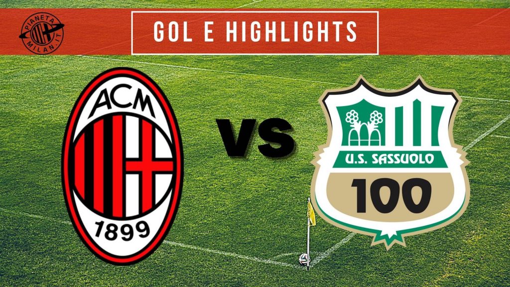 Gol e Highlights Milan-Sassuolo Serie A