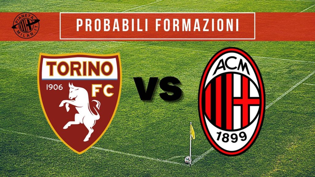 Probabili formazioni Torino-Milan Serie A