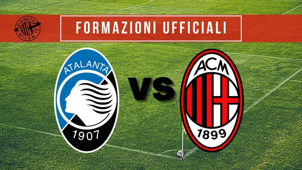 Formazioni ufficiali Atalanta-Milan Serie A