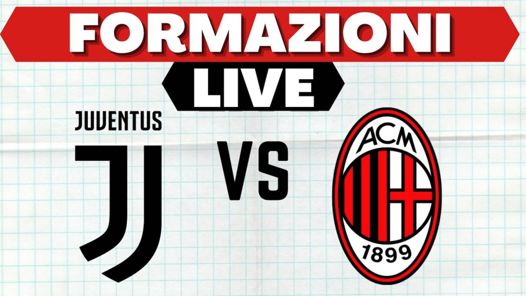 Probabili formazioni Juventus-Milan Serie A