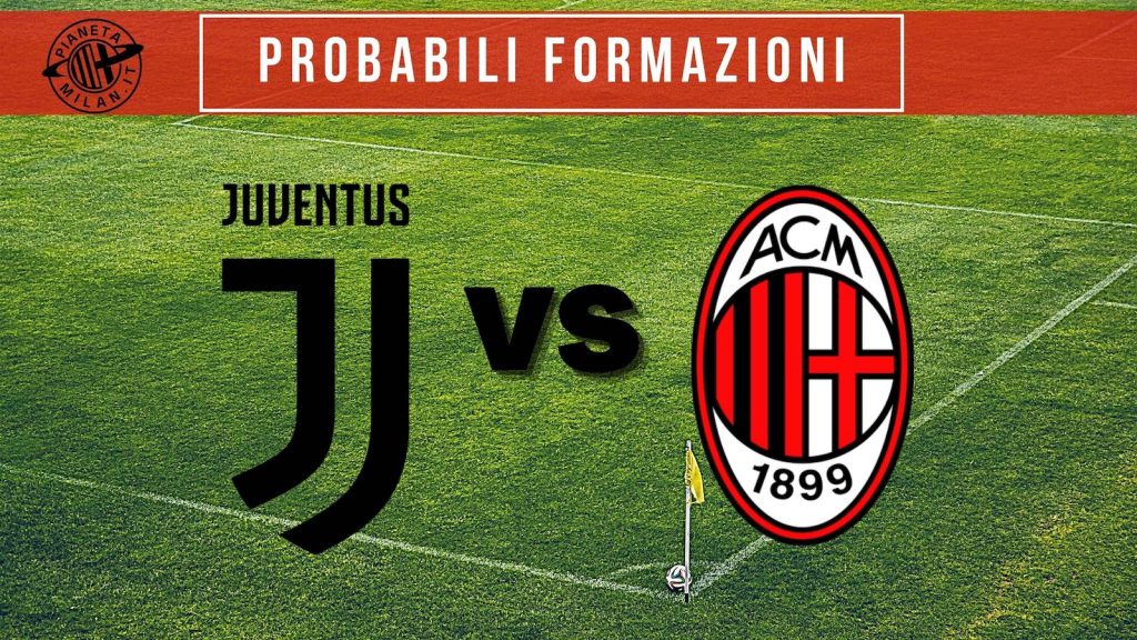 Probabili formazioni Juventus-Milan Serie A