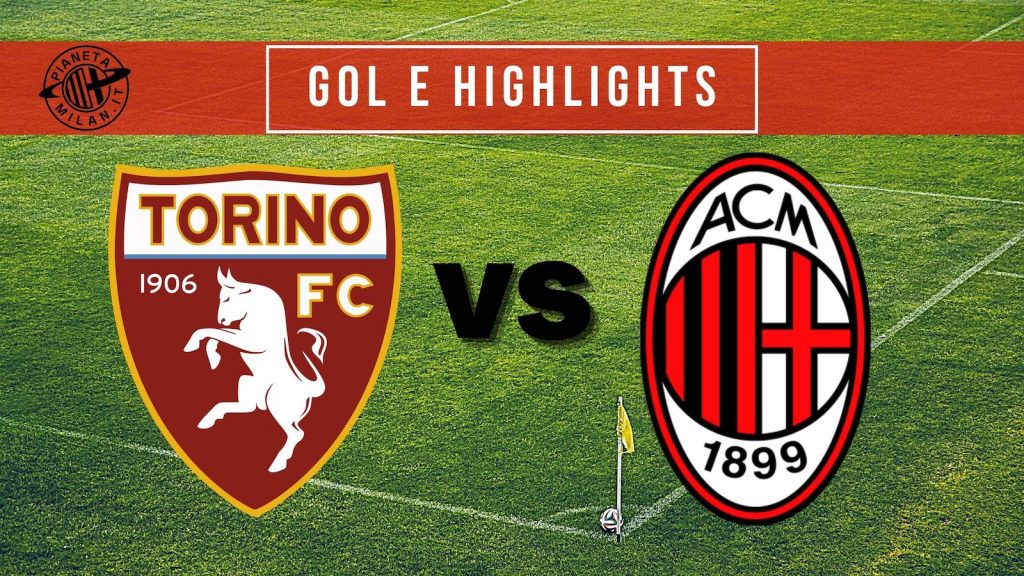 gol e highlights Torino-Milan Serie A