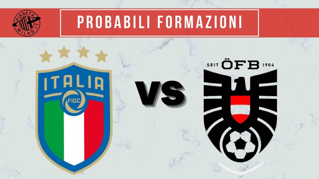 Probabili formazioni Italia-Austria Europei 2021