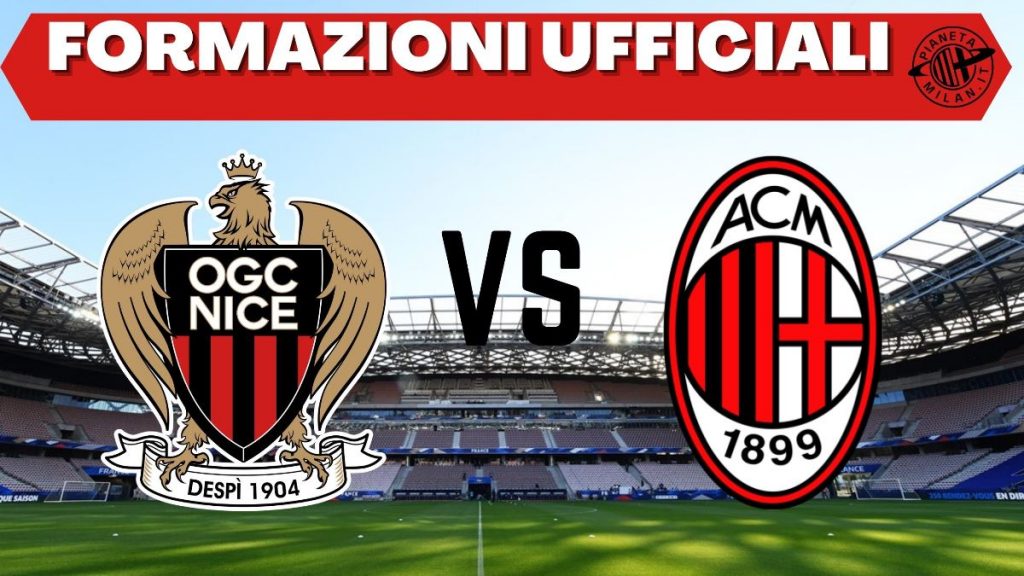 Formazioni ufficiali Nizza-Milan