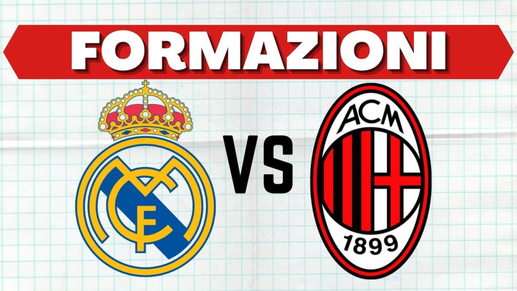 Probabili formazioni Real Madrid Milan Ancelotti Pioli