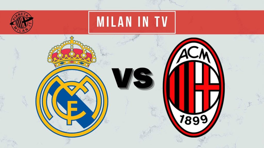 Real Madrid Milan dove vedere partita in tv