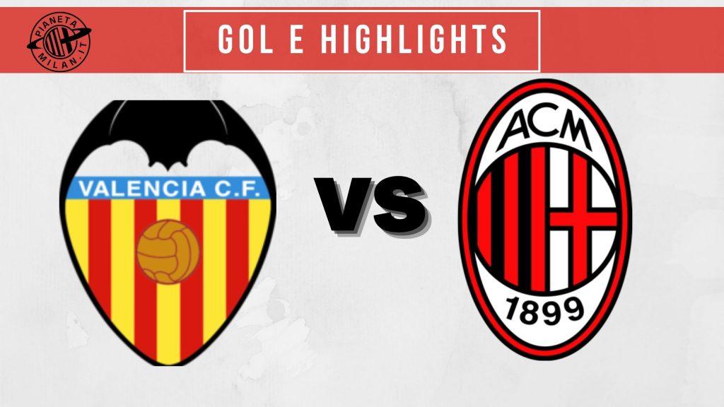 Valencia-Milan gol e highlights