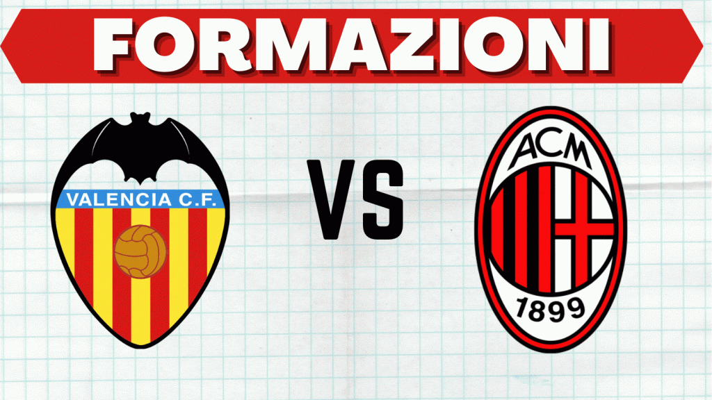 Formazioni ufficiali Valencia-Milan