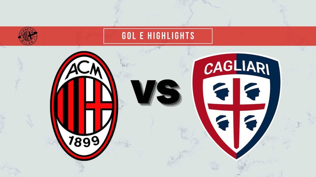 Gol e Highlights Milan-Cagliari 4-1 Serie A 2021-2022