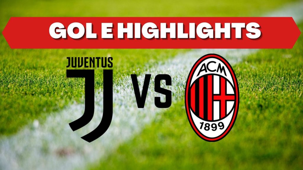 Gol e Highlights di Juventus-Milan 1-1 Serie A 2021-2022