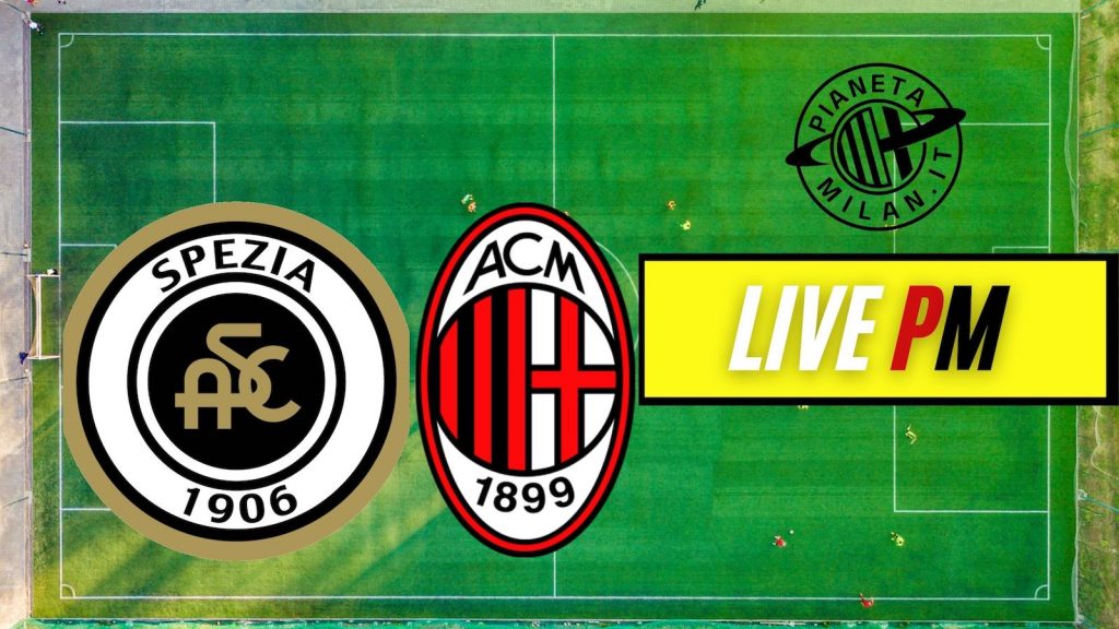 Spezia-Milan LIVE Serie A 2021-2022