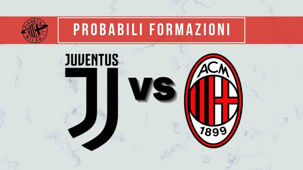 Probabili formazioni Juventus-Milan Serie A 2021-2022