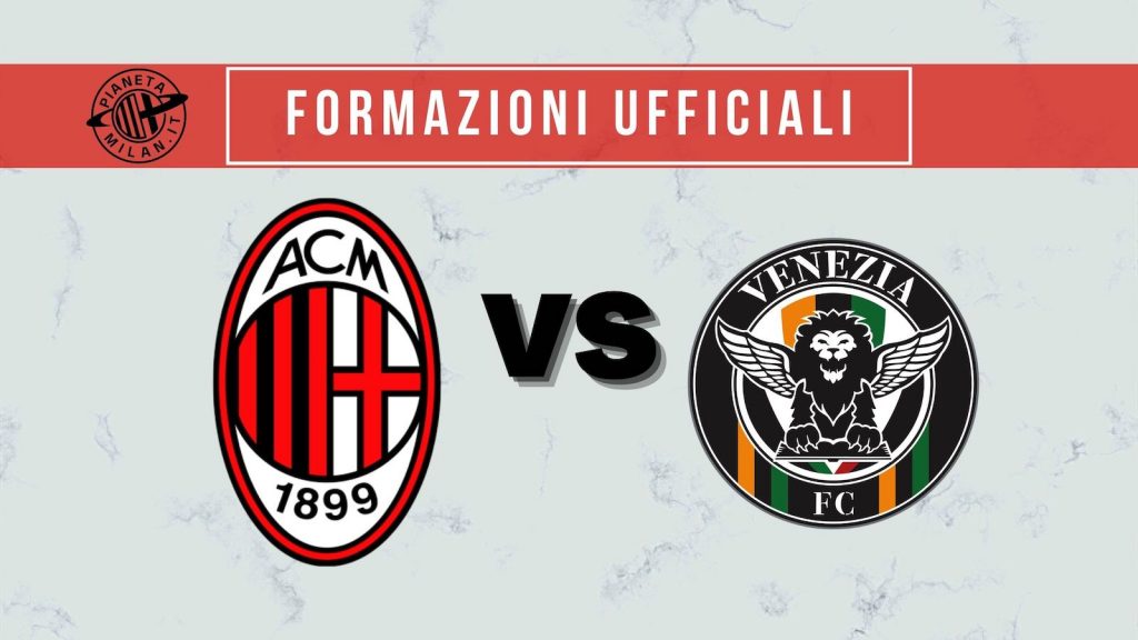 Formazioni ufficiali Milan-Venezia Serie A 2021-2022
