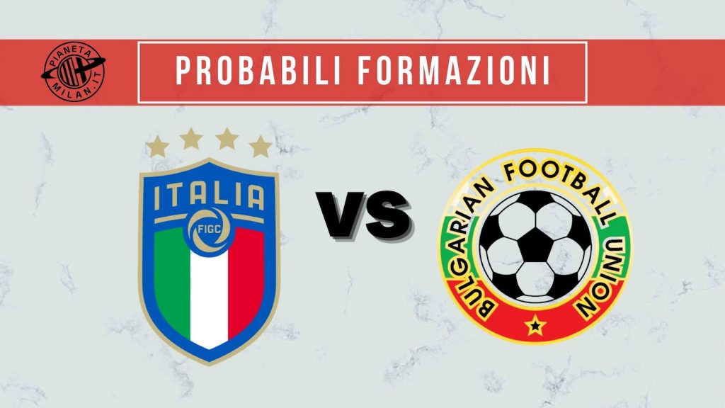 Probabili formazioni Italia-Bulgaria