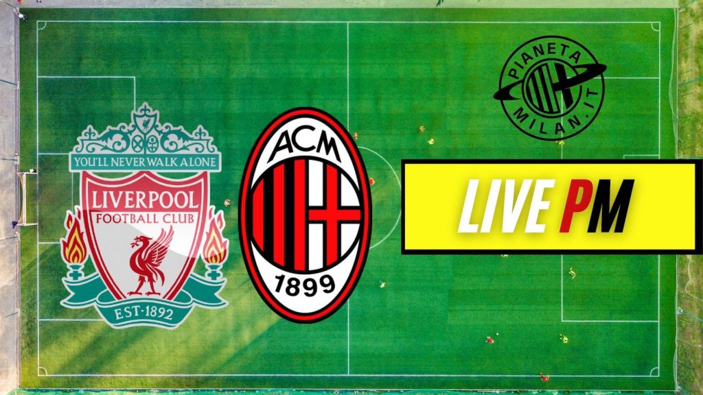 Live Liverpool-Milan Champions League 2021-2022