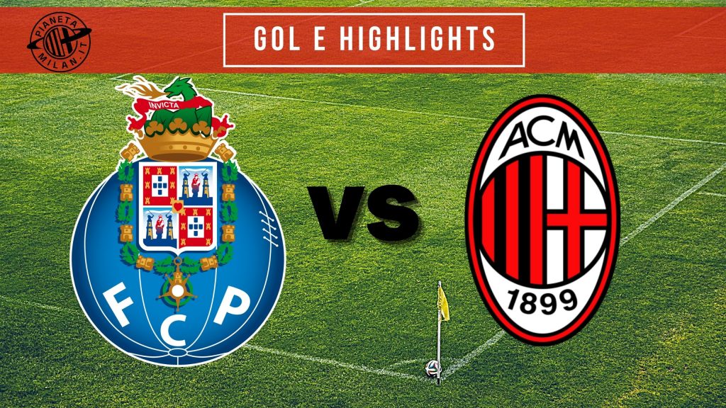 Porto Milan gol highlights