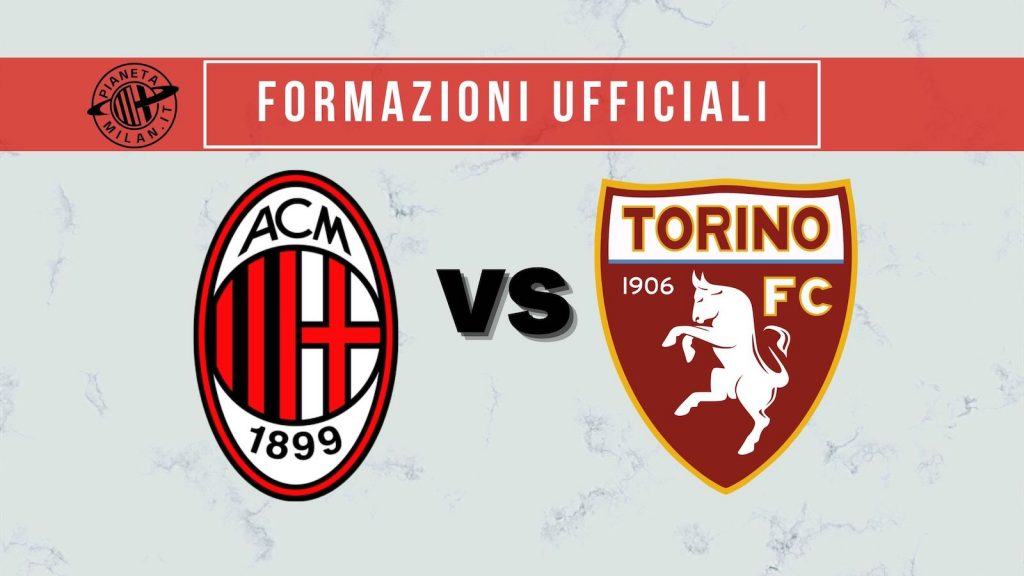 Formazioni Ufficiali Milan-Torino Serie A 2021-2022