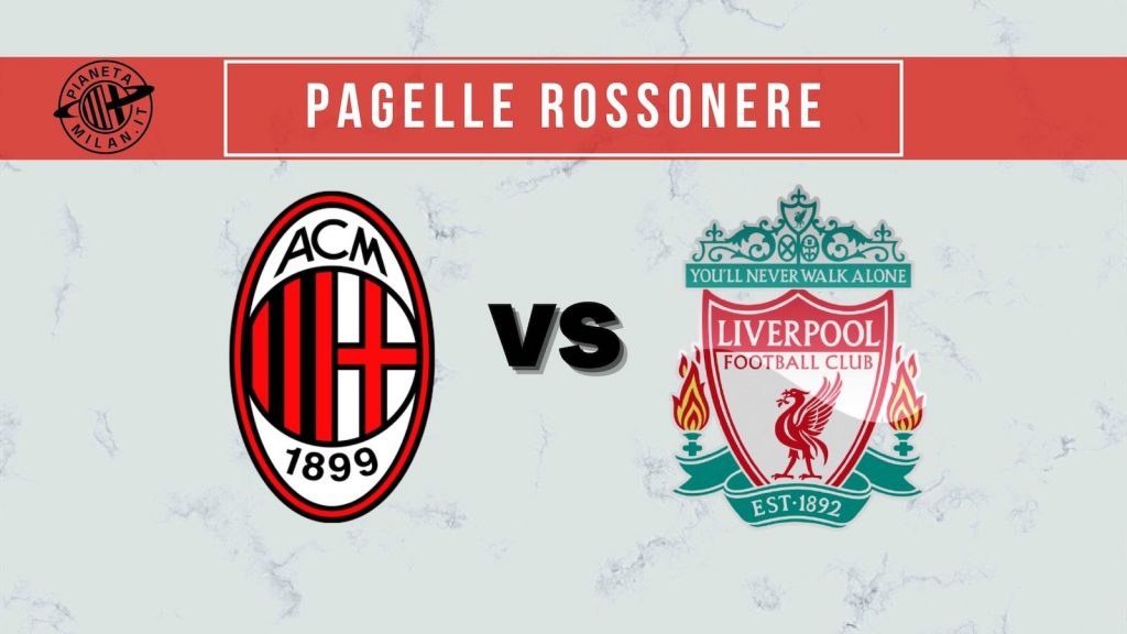 Pagelle Milan-Liverpool Champions League 2021-2022