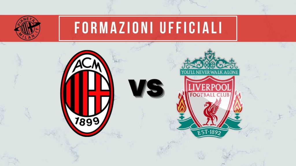 Formazioni ufficiali Milan-Liverpool Champions League 2021-2022