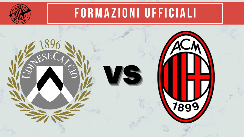 Formazioni ufficiali Udinese-Milan
