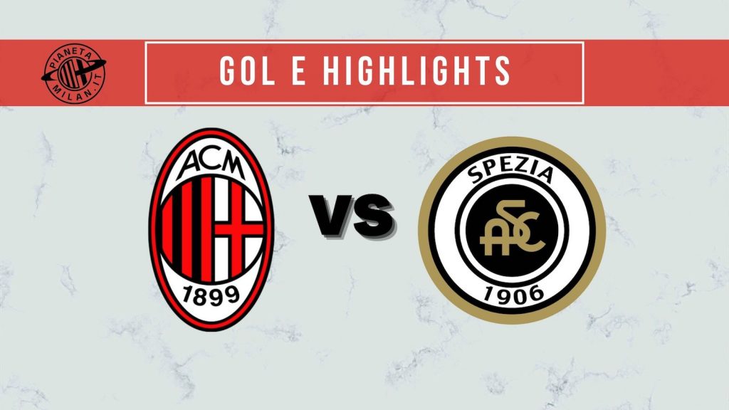 Gol e highlights Milan-Spezia Serie A 2021-2022