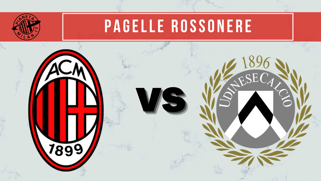 Pagelle Milan Udinese Serie A 2021-2022