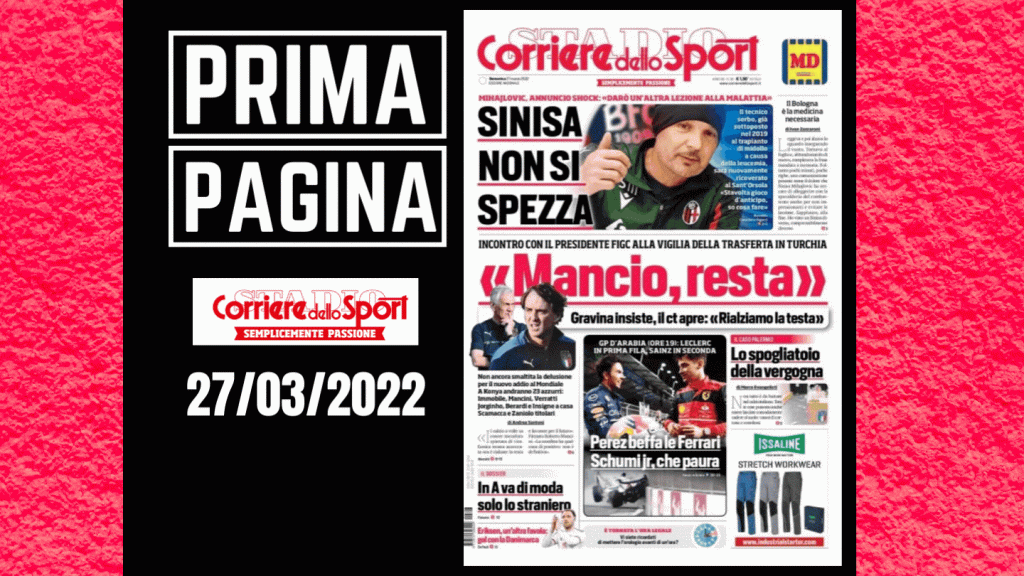 Prima pagina Corriere dello Sport: "Sinisa non si spezza". "Mancio, resta"