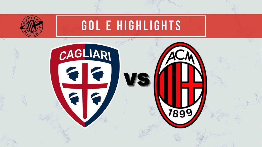 Gol e highlights Cagliari-Milan 0-1 Serie A 2021-2022