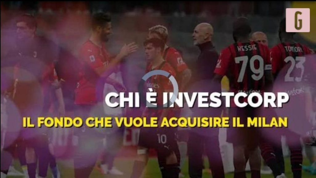 Investcorp, chi è e cosa fa il fondo che vuole acquistare il Milan | VIDEO (screen gazzetta.it)