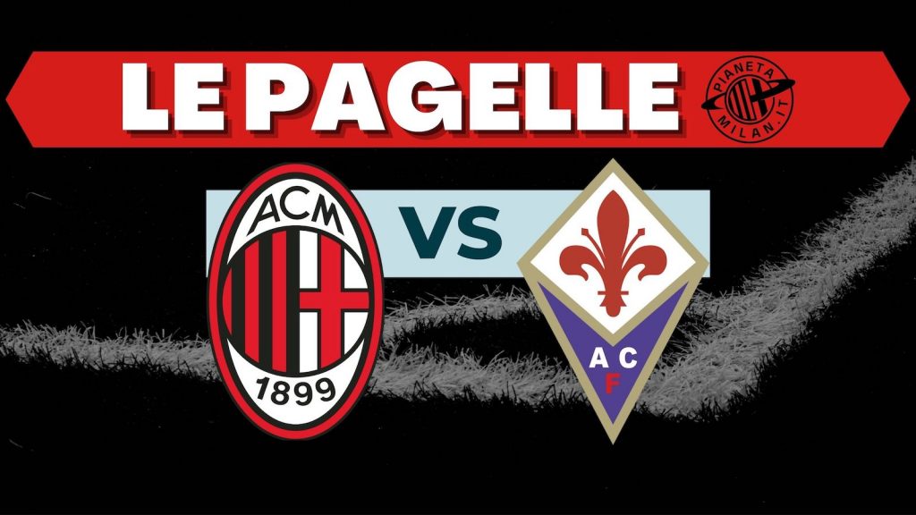 Pagelle Milan-Fiorentina Serie A 2021-2022