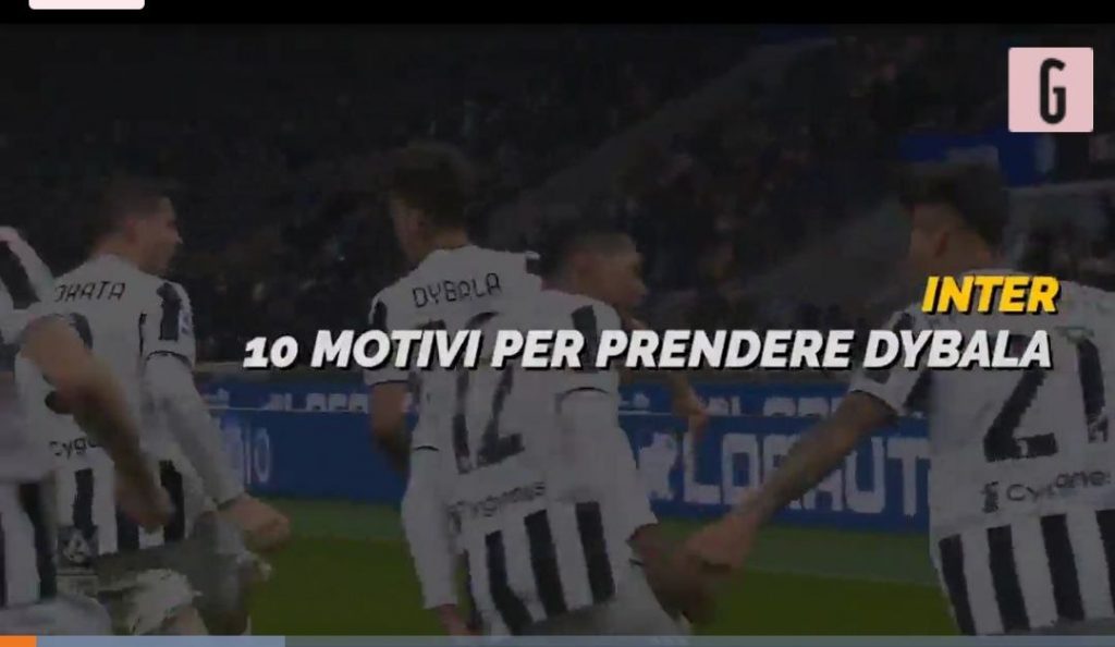 Calciomercato Inter - 10 motivi per prendere Paulo Dybala | VIDEO (screen gazzetta.it)