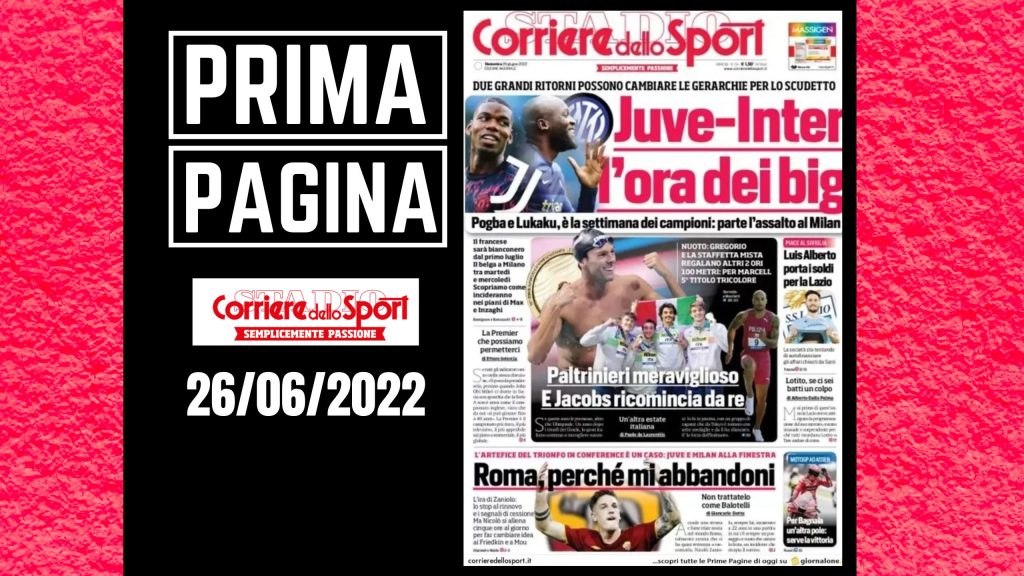 Prima pagina Corriere dello sport 26/06/2022