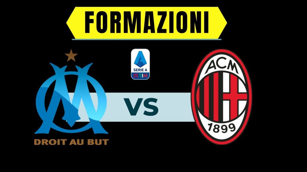 Le probabili formazioni di Marsiglia-Milan