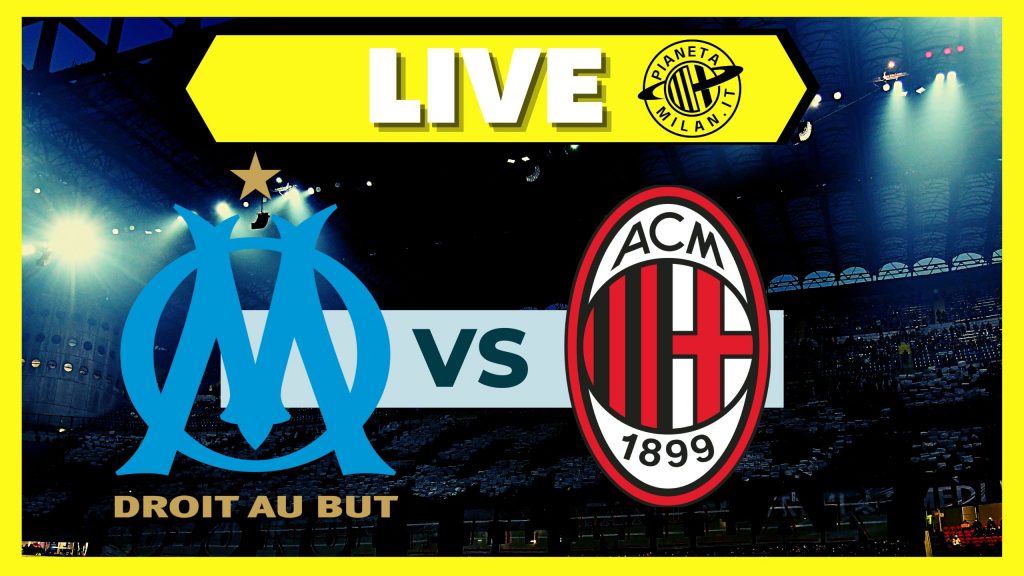 Amichevole Marsiglia-Milan: formazioni e dove vederla | LIVE NEWS