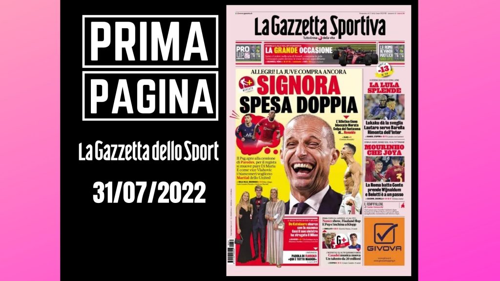 Prima pagina Gazzetta dello Sport 31/07/2022