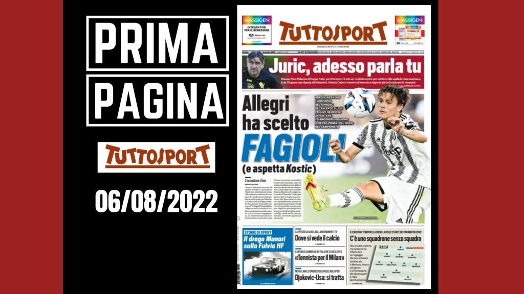 Prima pagina Tuttosport: "Allegri ha scelto Fagioli. Juric, adesso parla tu"