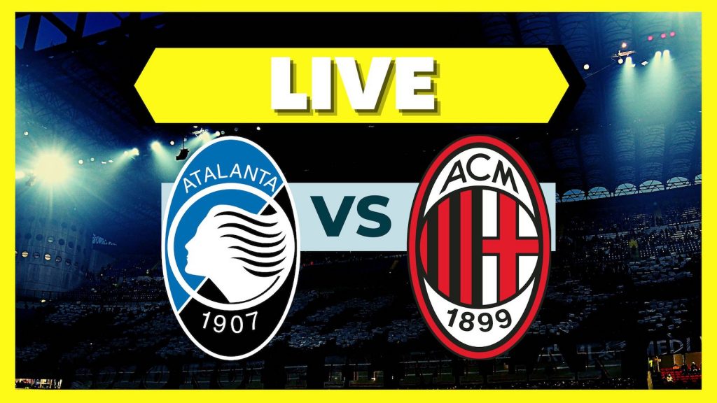 Live Atalanta-Milan Serie A 2022-2023